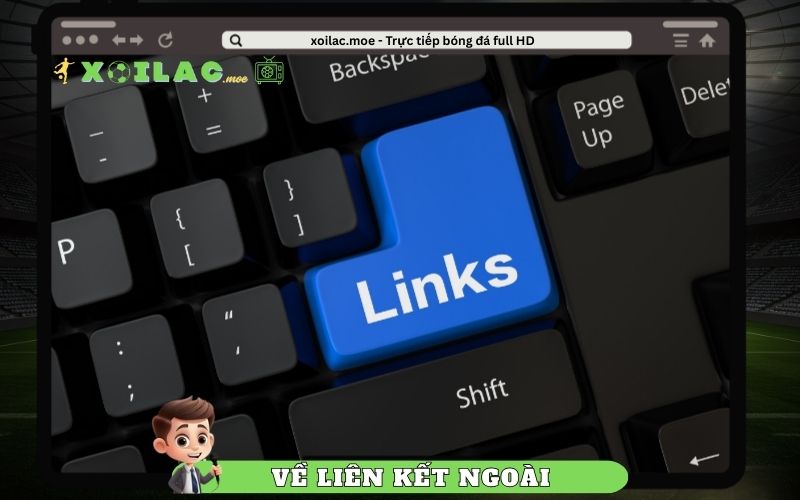 Liên kết ngoài và trách nhiệm của Xoilac.moe