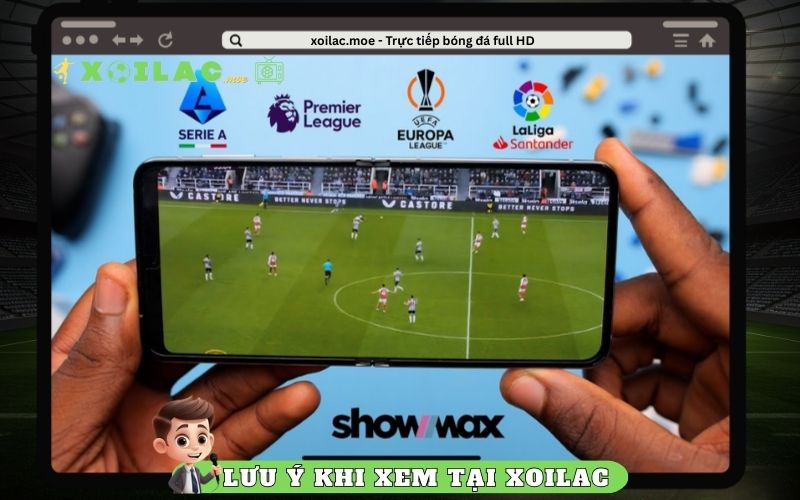 Một số lưu ý quan trọng để xem bóng đá trên Xoilac TV