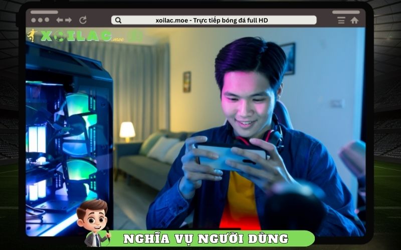 Nghĩa vụ của người dùng khi tham gia nền tảng