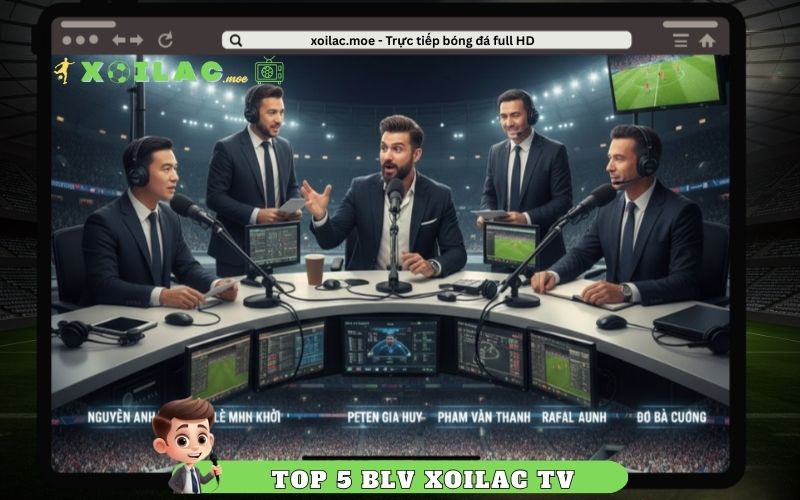 Top 5 Bình Luận Viên Hot Trên Xoilac Tv - Hài Hước Và Máu Lửa